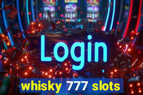 whisky 777 slots